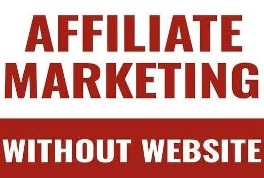 Affiliate Marketing Without a Website